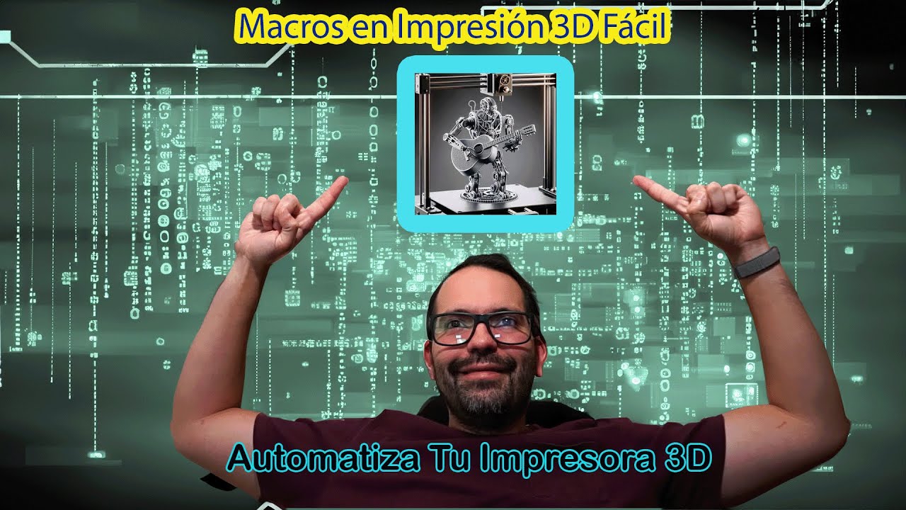 Introducción a Macros en Impresión 3D: Automatiza Tus Procesos