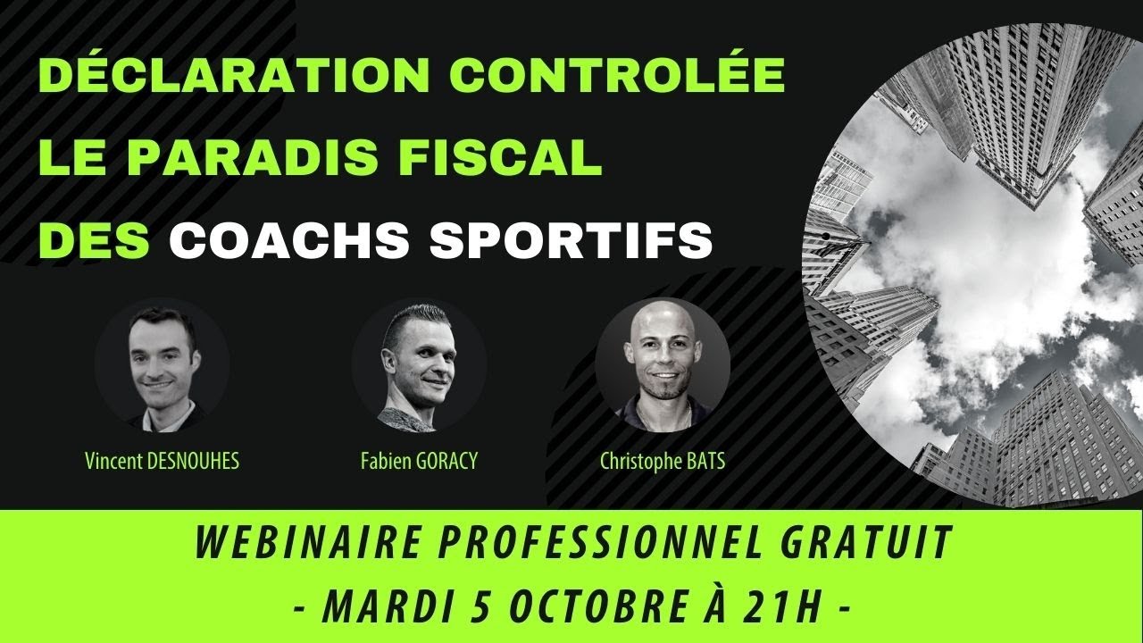 DÉCLARATION CONTROLÉE - LE PARADIS FISCAL DES COACHS SPORTIFS