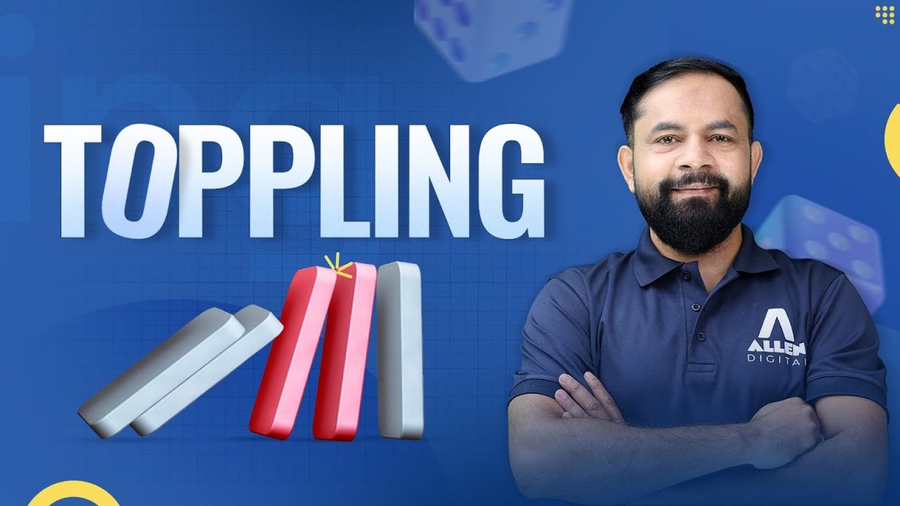 Toppling Explained | Rotational Mechanics | Key Concepts for JEE Main & Advanced
