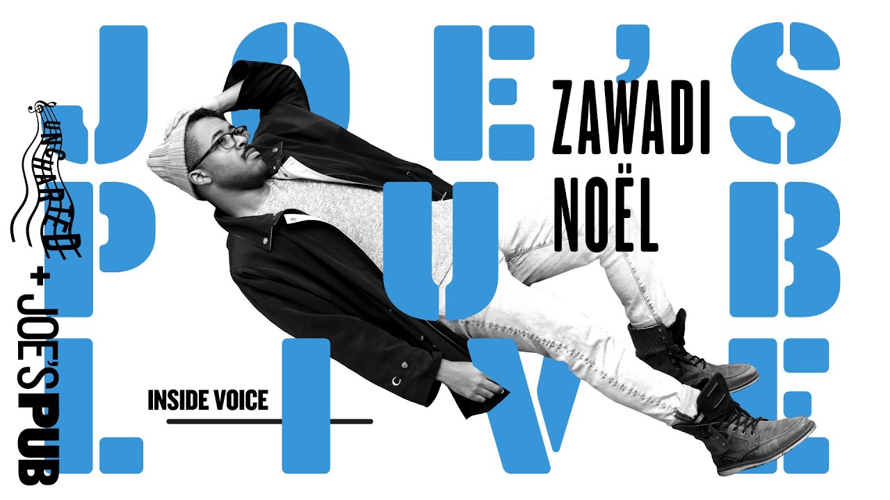 Zawadi Noël: Inside Voice - Uncharted x Joe's Pub Live!