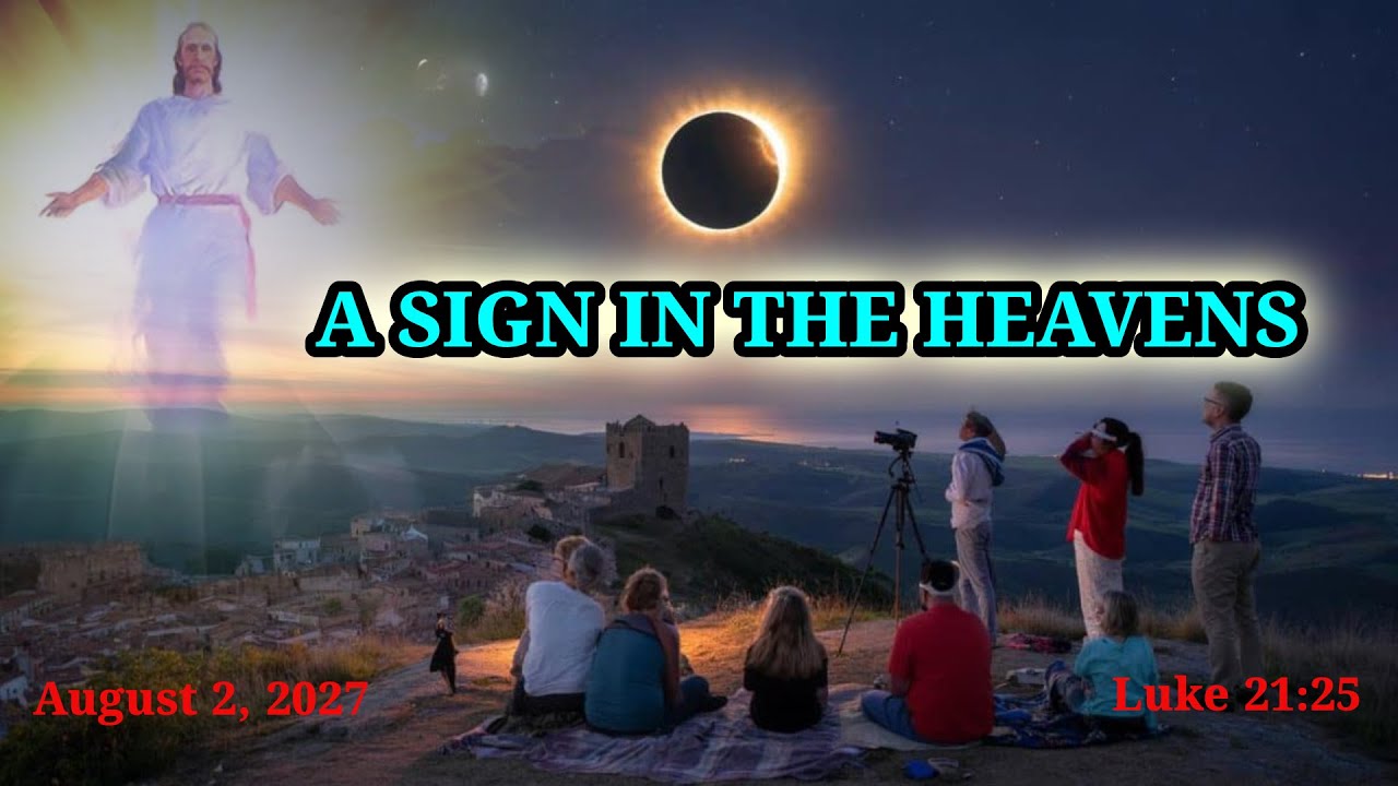 A Sign in the Heavens? The August 2027 Total Solar Eclipse & End Times Prophecy