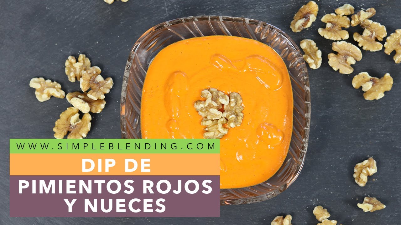 DIP DE PIMIENTOS ROJOS Y NUECES | Receta de crema de untar de pimiento asado | Aperitivo saludable