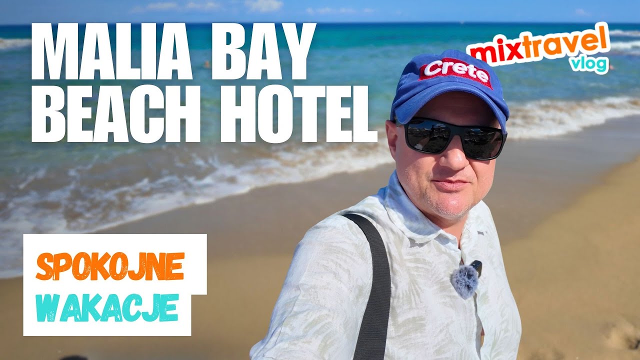 VLOG z Krety: Malia Bay Beach Hotel & Bungalows &ndash; hotel przy plaży, idealny na lato