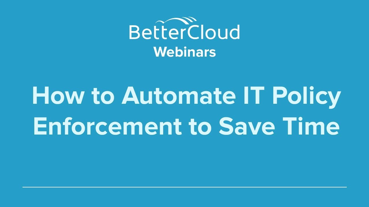 How to Automate IT Policy Enforcement to Save Time (Part 5)