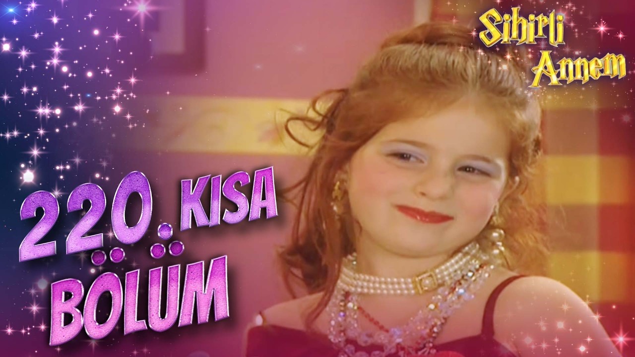 Sihirli Annem 220. Kısa Bölüm