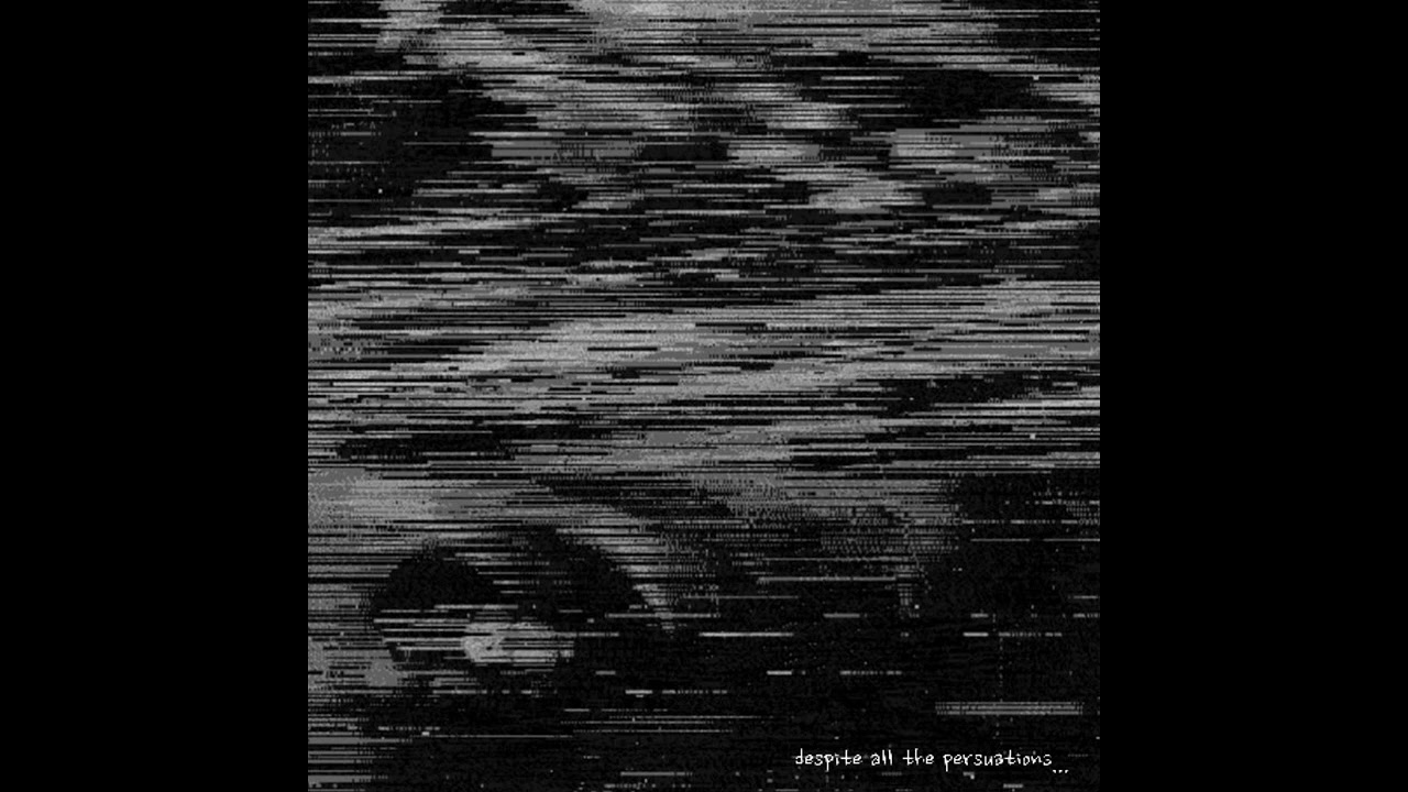 despite all the persuations [full album]