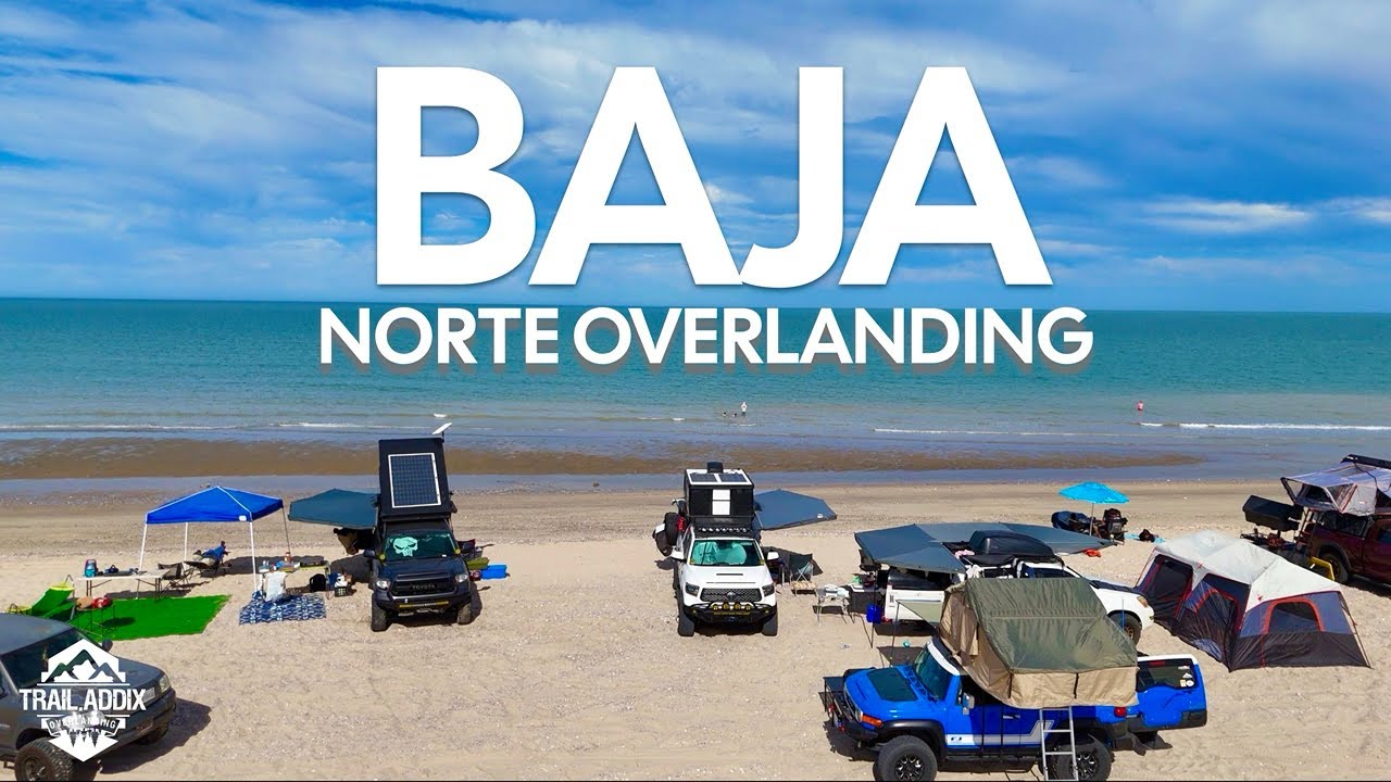 BAJA Overlanding 15 Rigs, 1 Paradise | Overland Adventure | Oru Designs