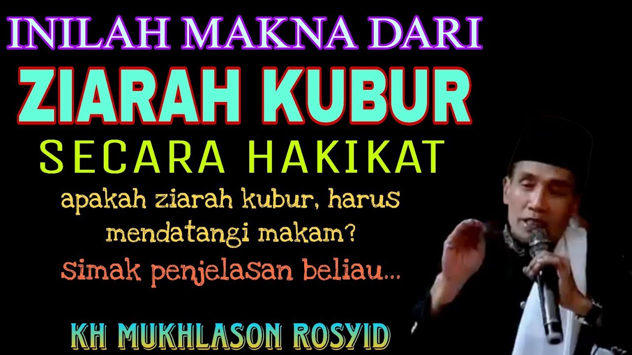 💥PENJELASAN TENTANG ZIARAH MAKAM SECARA HAKIKAT✴️ KH MUKHLASON ROSYID