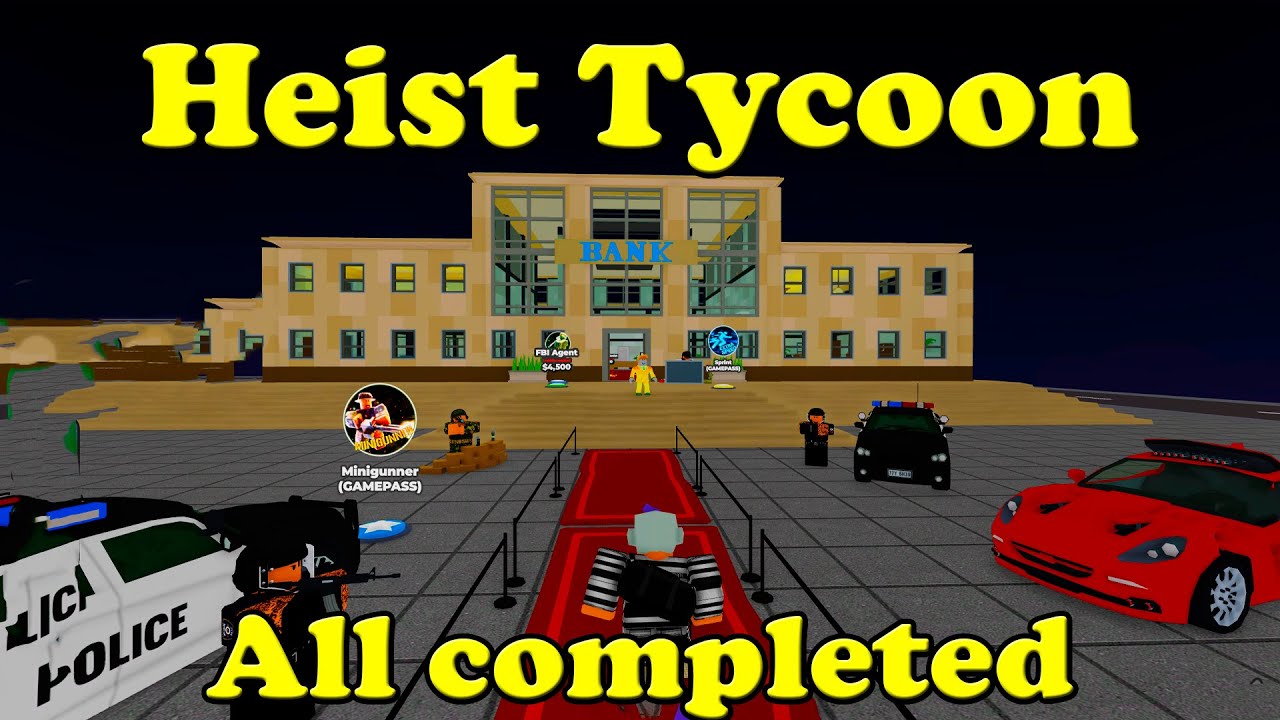Roblox Heist Tycoon All completed