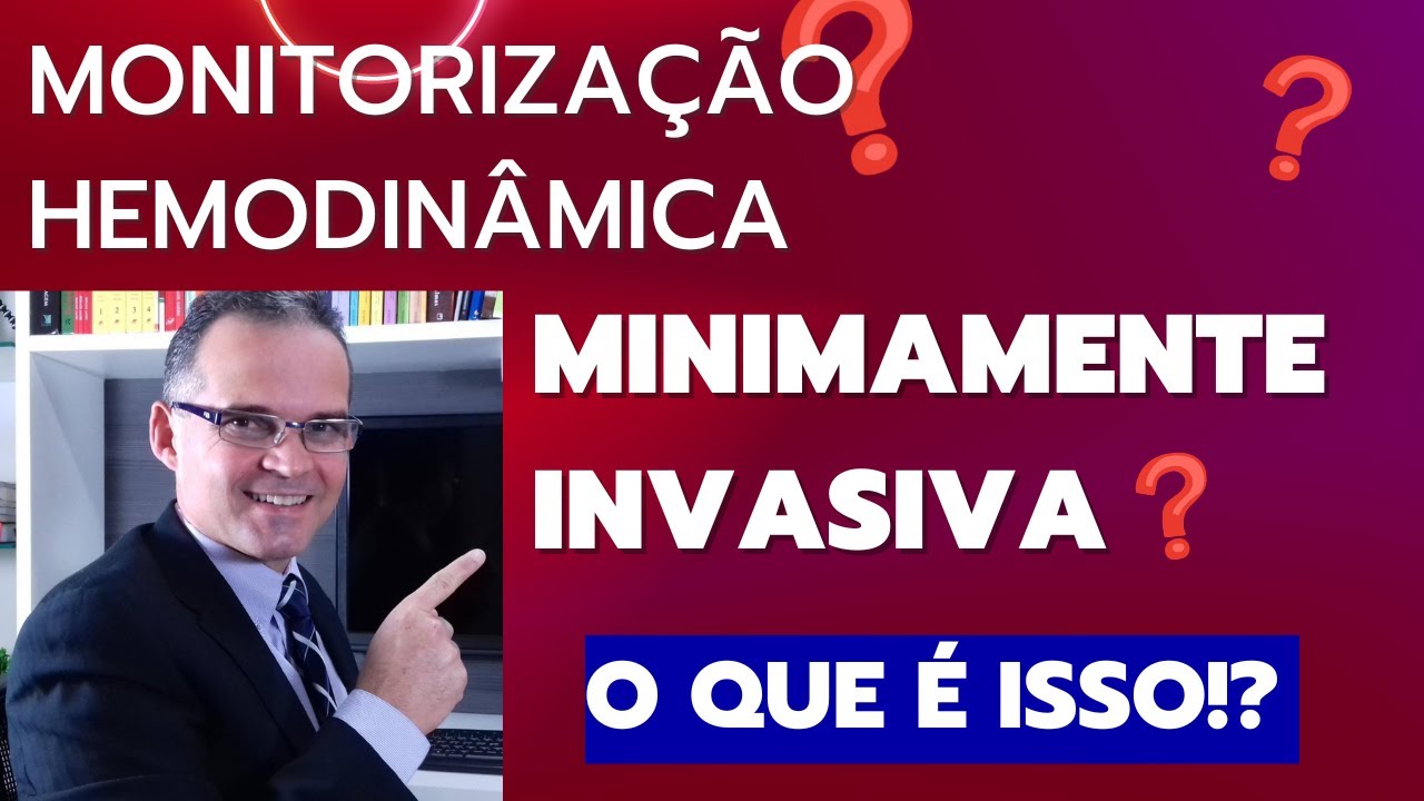 MONITORIZAÇÃO HEMODINÂMICA MINIMAMENTE INVASIVA