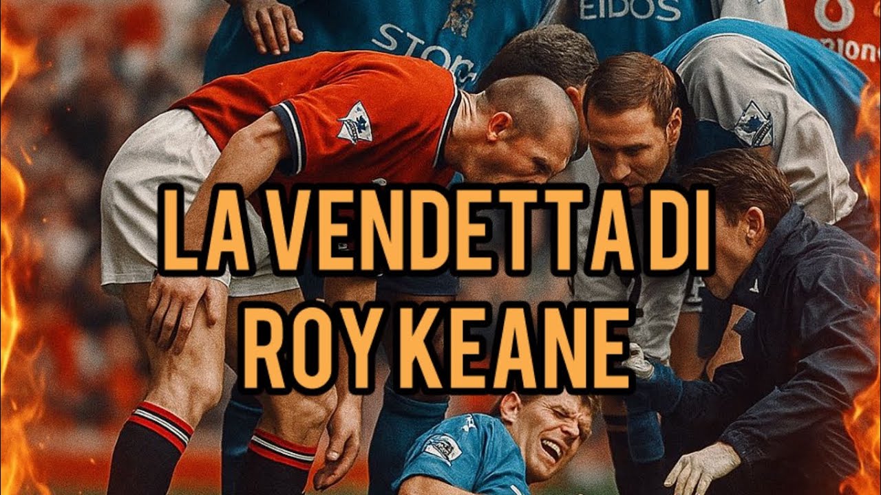 LA VENDETTA DI ROY KEANE (Quando Roy Keane distrusse il papà di Haaland) 