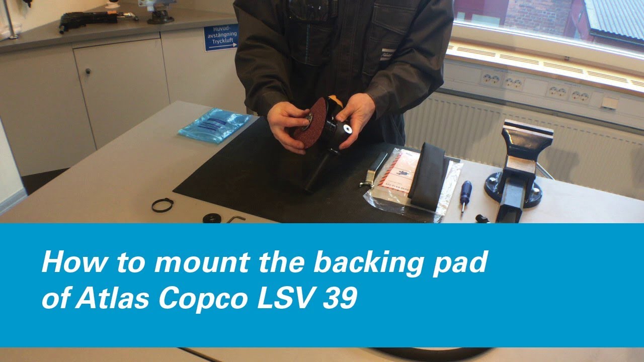 How To Mount the Backing Pad of Atlas Copco LSV 39