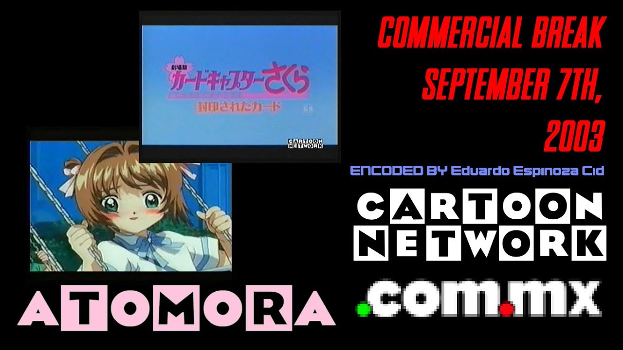 Cartoon Network Mexico - Commercial Breaks during Card Captor Sakura Movie (September 7th, 2003)