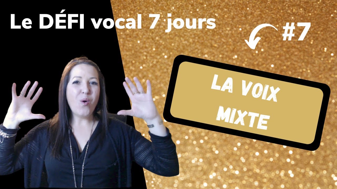 Chanter en voix MIXTE (Défi vocal  Les bases du chant #7)