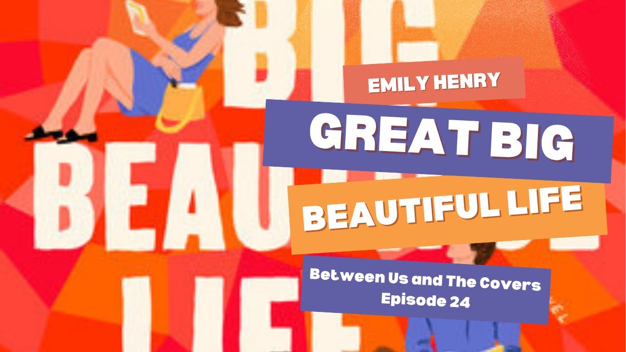 Episode 24 Great Big Beautiful Life by Emily Henry