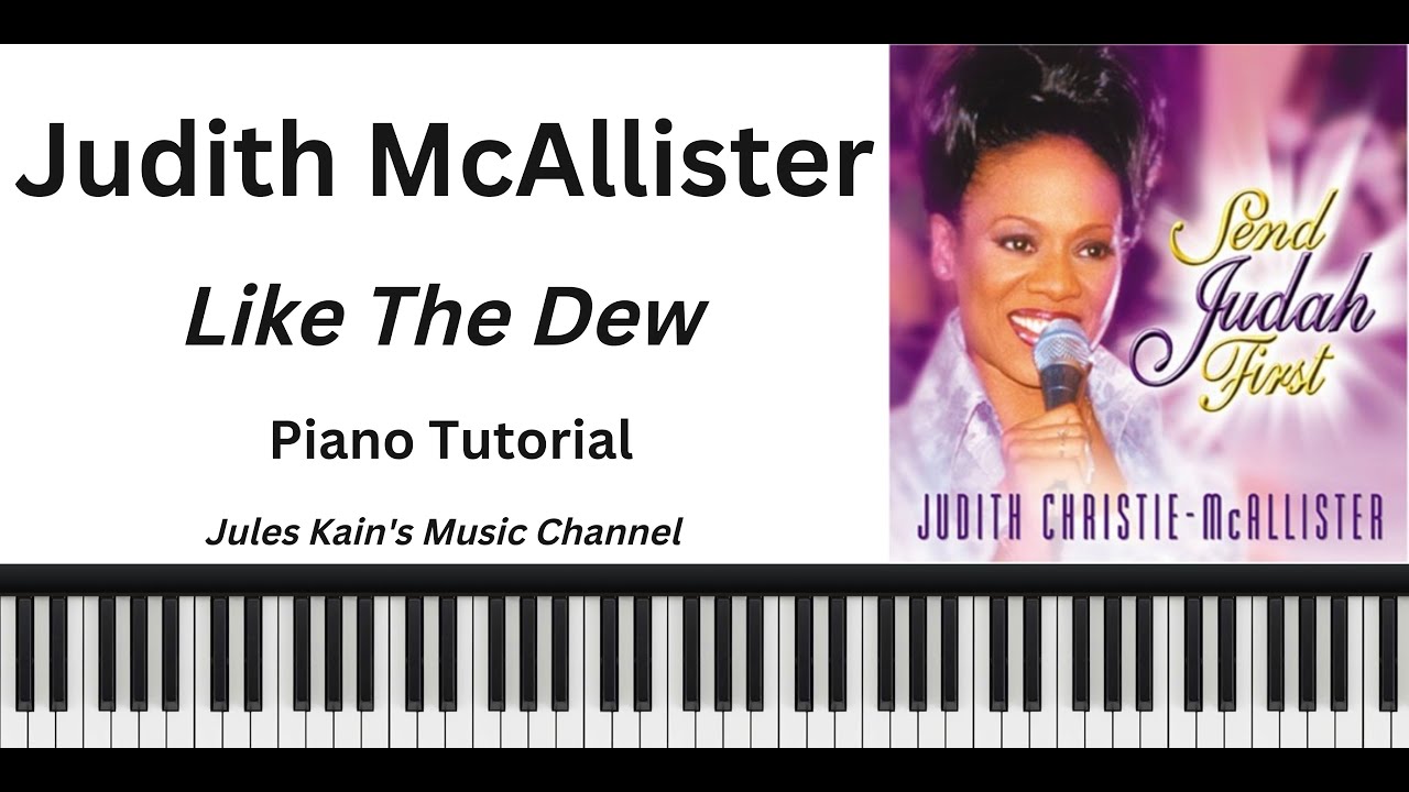 Judith McAllister - Like The Dew - Sheet Music - MIDI - Complete Song Tutorial