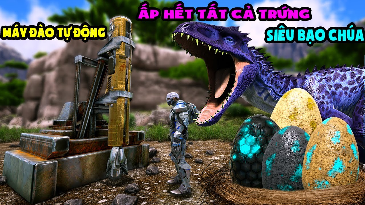 ARK Monster Hunter #37 MÌNH CHẾ MÁY ĐÀO TỰ ĐỘNG VÀ ẤP HẾT TẤT CẢ TRỨNG SIÊU BẠO CHÚA - TÝ TIỀN TỈ
