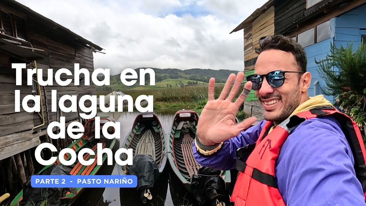 Laguna de la Cocha, la Venecia Colombiana en Pasto Nariño - Parte 2