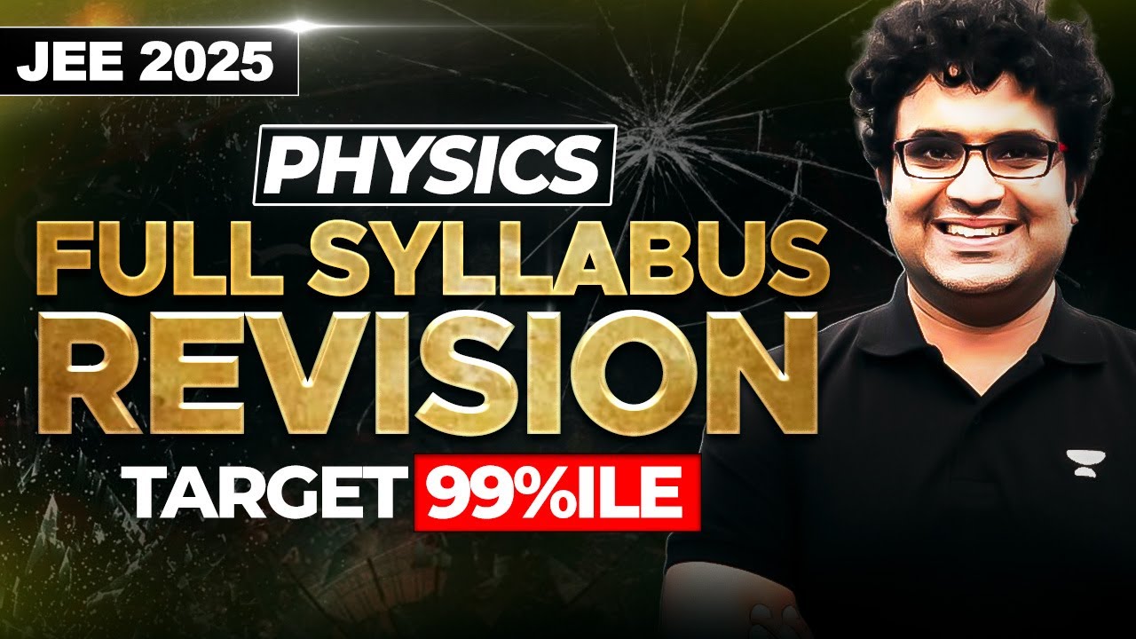 Complete Physics Revision for JEE 2025 April Attempt | Part 1