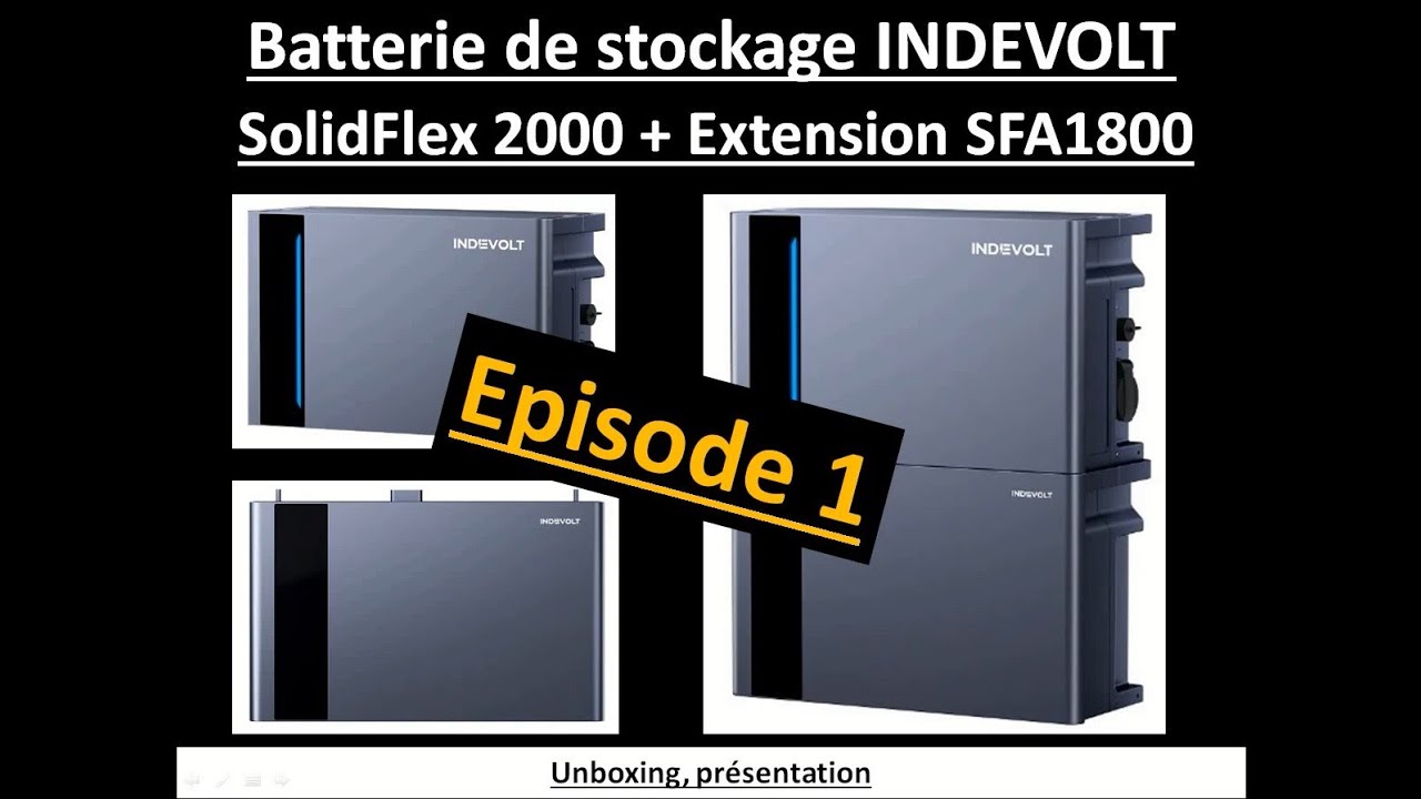 INDEVOLT SolidFlex 2000 et SFA1800 : Episode 1