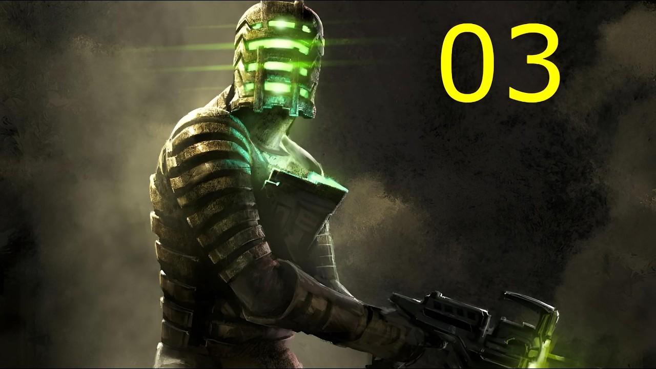 Dead Space 2008 Gameplay - No Commentary - Part 03