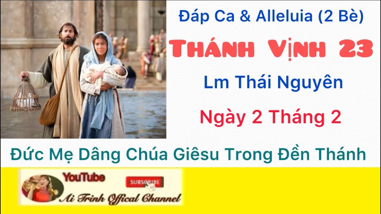 Lễ Đức Mẹ Dâng Chúa Giêsu Trong Đền Thánh - Ái Trinh Với Thánh Vịnh 23 - Thái Nguyên (2/2)