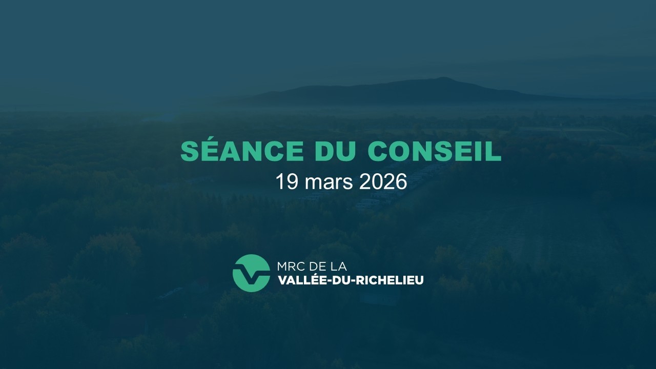 Séance du Conseil de la MRC de La Vallée-du-Richelieu - 19 mars 2026