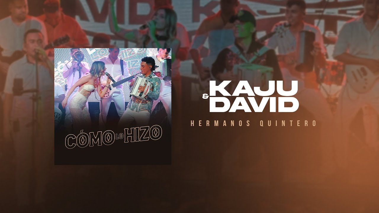 Como Lo Hizo - Kaju & David Hermanos Quintero (En Vivo)