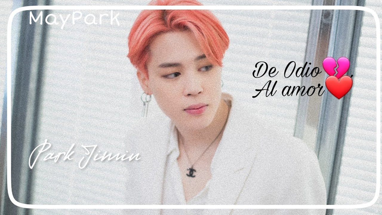 Imagina con Jimin ~De odio al amor~ Cap 1❤