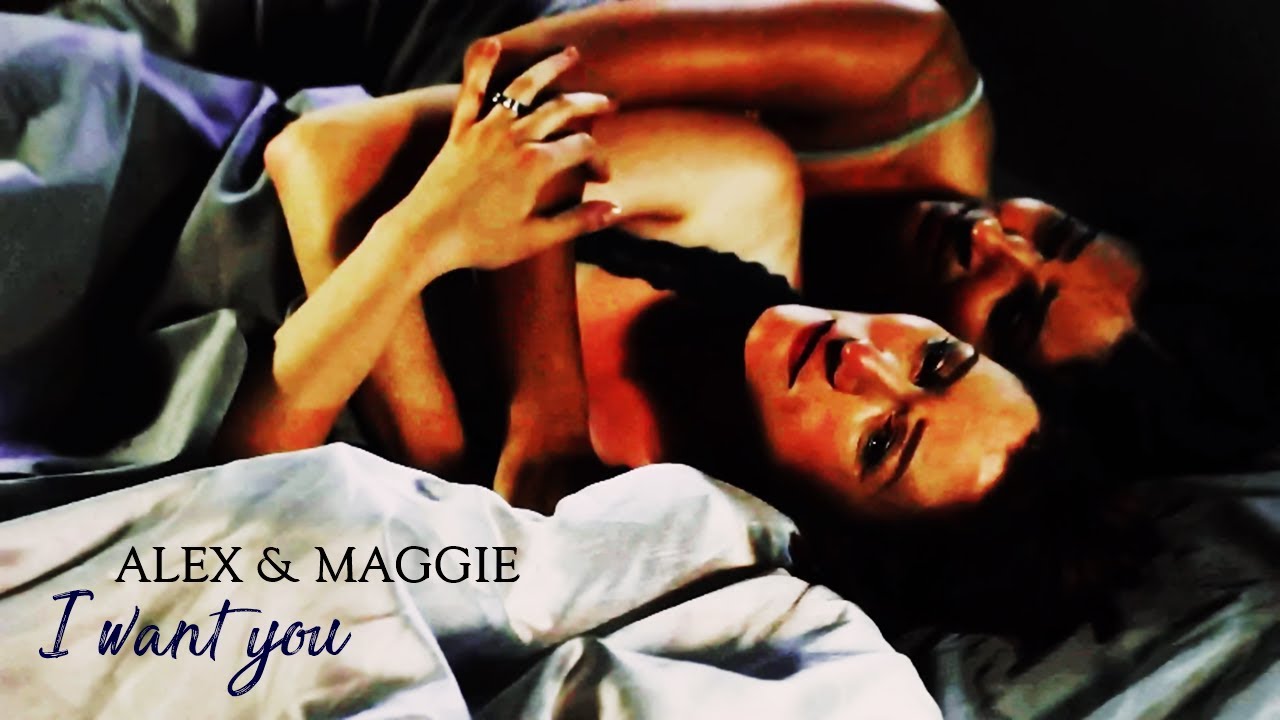 Alex & Maggie | I want you [+3x05]