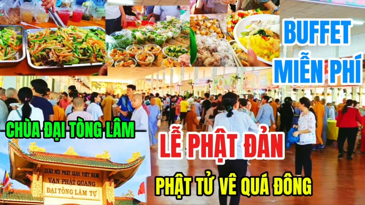 Chùa Đại Tòng Lâm đãi buffet miễn phí Phật Tử Về Quá Đông ngày Lễ Phật Đản