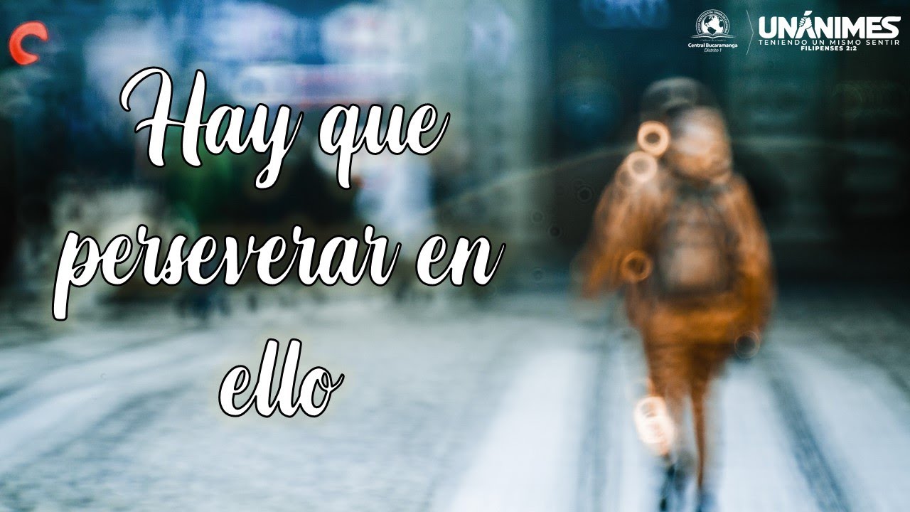 HAY QUE PERSEVERAR EN ELLO - PASTOR VÍCTOR VERGARA BERRÍO