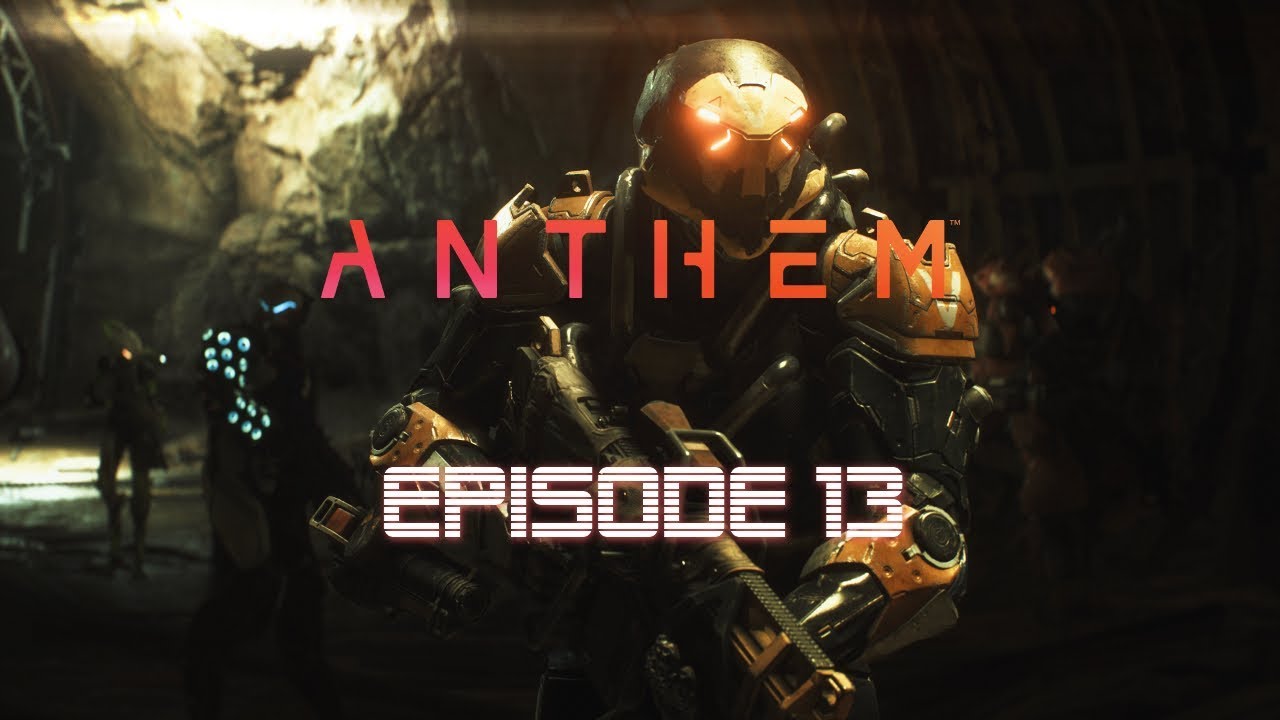 Anthem - HALUK'S Realisation and the SHIELD of DAWN! [Part 13]