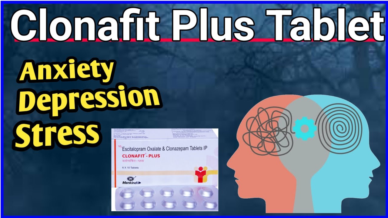 Clonafit Plus Tablet | Clonafit | Anxiety Tablet | Antidepressants Tablet |