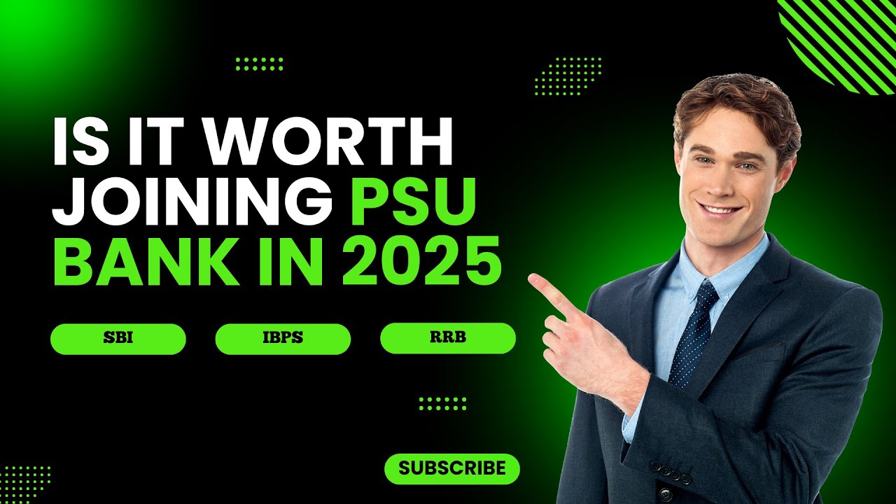 Is It Worth Joining a PSU Bank in 2025? | Honest Insights from an SBI Banker!!