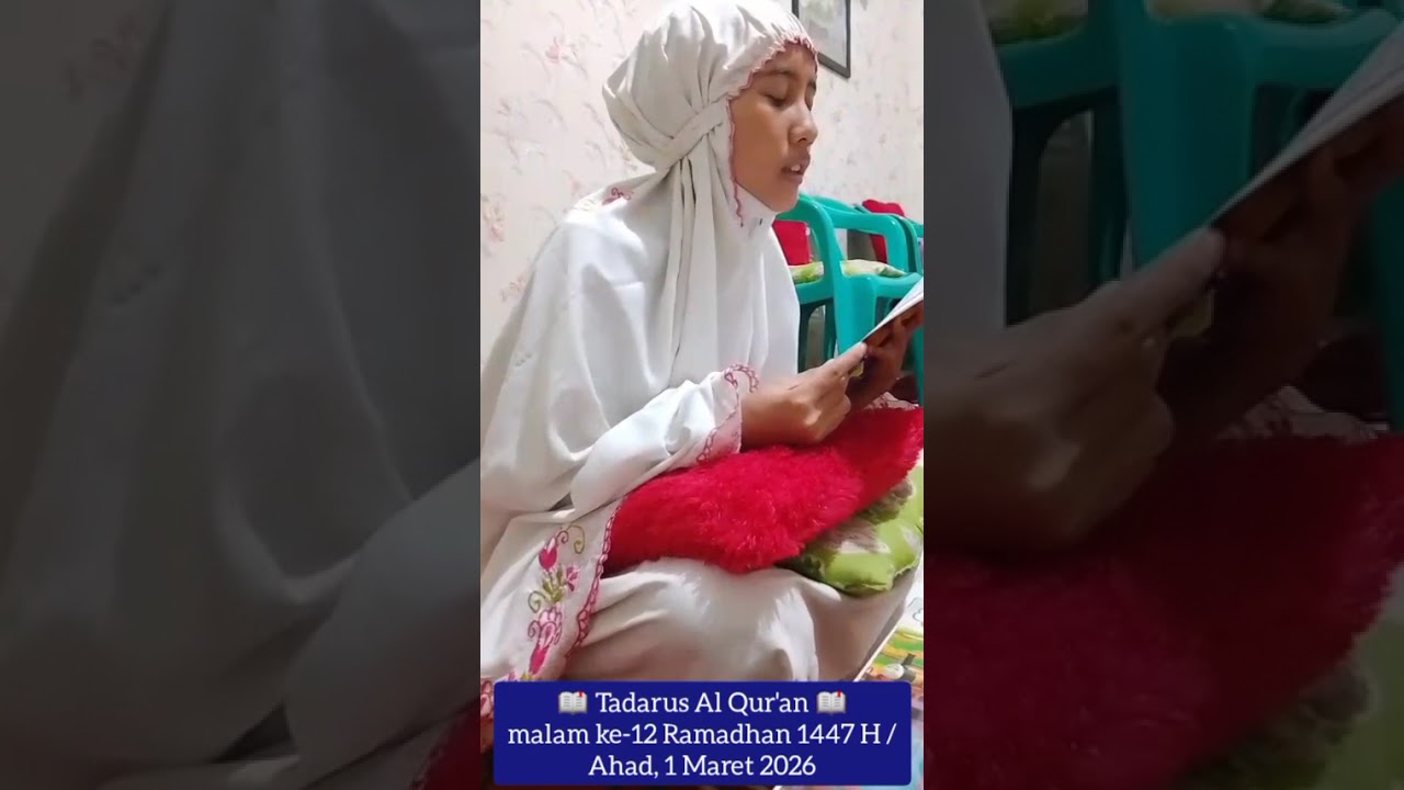 Tadarus Al Qur'an malem ke-12 Romadhon 1447 H 📖 Ahad, 1 Maret 2026 🥰 #Bunda_Ima 💞