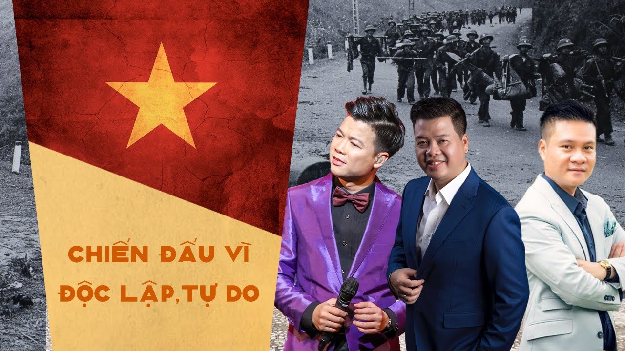 Chiến đấu v&igrave; độc lập tự do- NSƯT Đăng Dương, Ho&agrave;ng T&ugrave;ng, Vũ Thắng Lợi