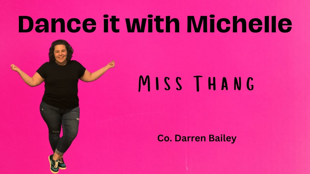 Dance it with Michelle- Miss Thang