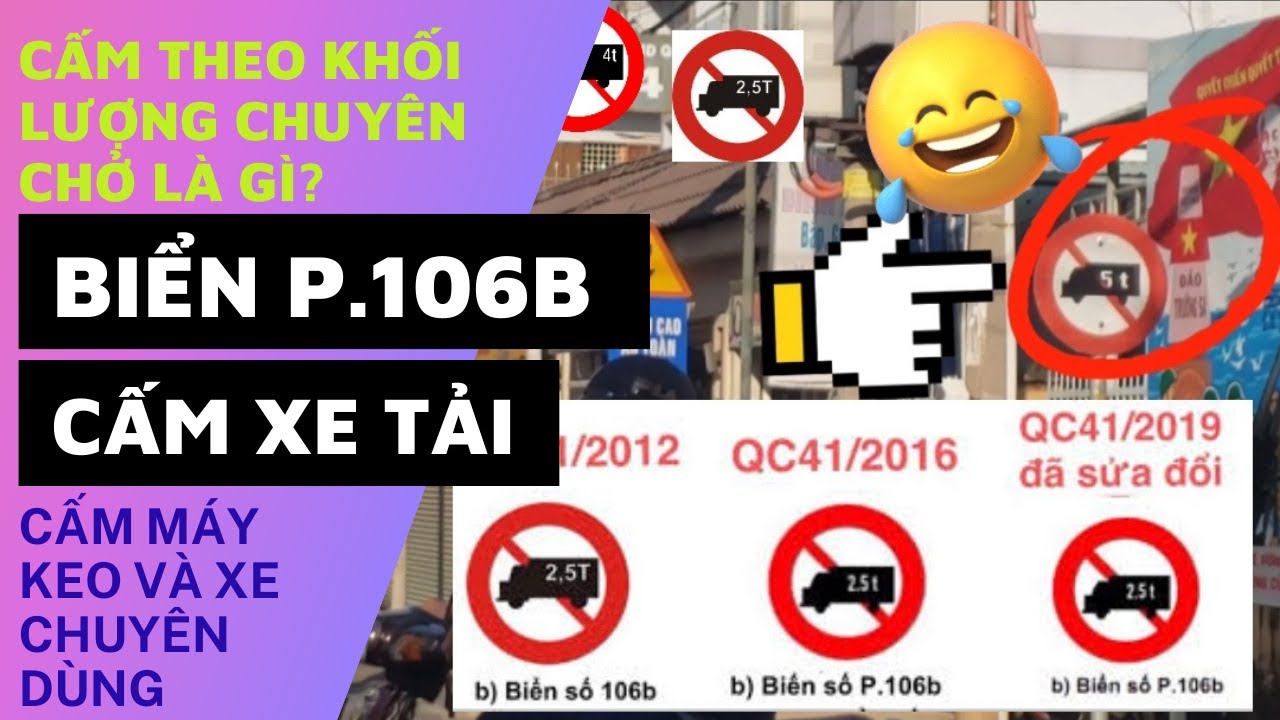 BIỂN P.106b CẤM XE TẢI MỚI NĂM 2022 CẤM NHƯ THẾ N&Agrave;O H&Atilde;Y T&Igrave;M HIỂU[ HD&ĐT L&aacute;i xe an toan