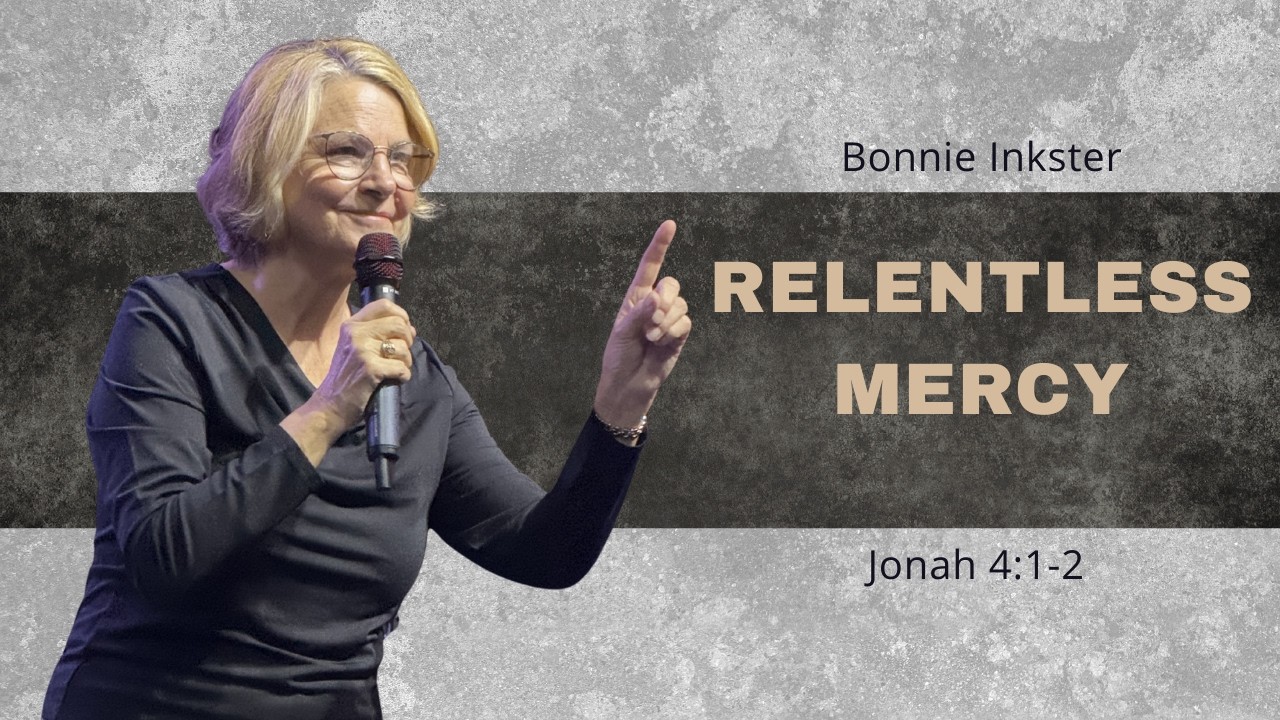 Relentless Mercy  | Pastor Bonnie Inkster | Oasis Church Luxembourg