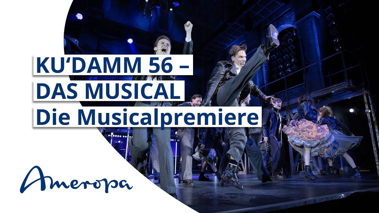 KU'DAMM 56 &ndash; DAS MUSICAL. Die Musicalpremiere