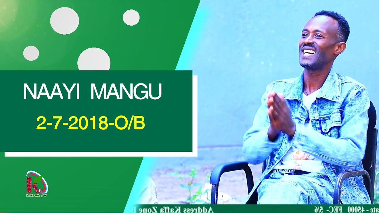Naayi Woryaa - 2 - 7 - 2018 - O/B - Kafi Televizhiino | ካፋ ቴሌቪዥን | Kaffa Television |