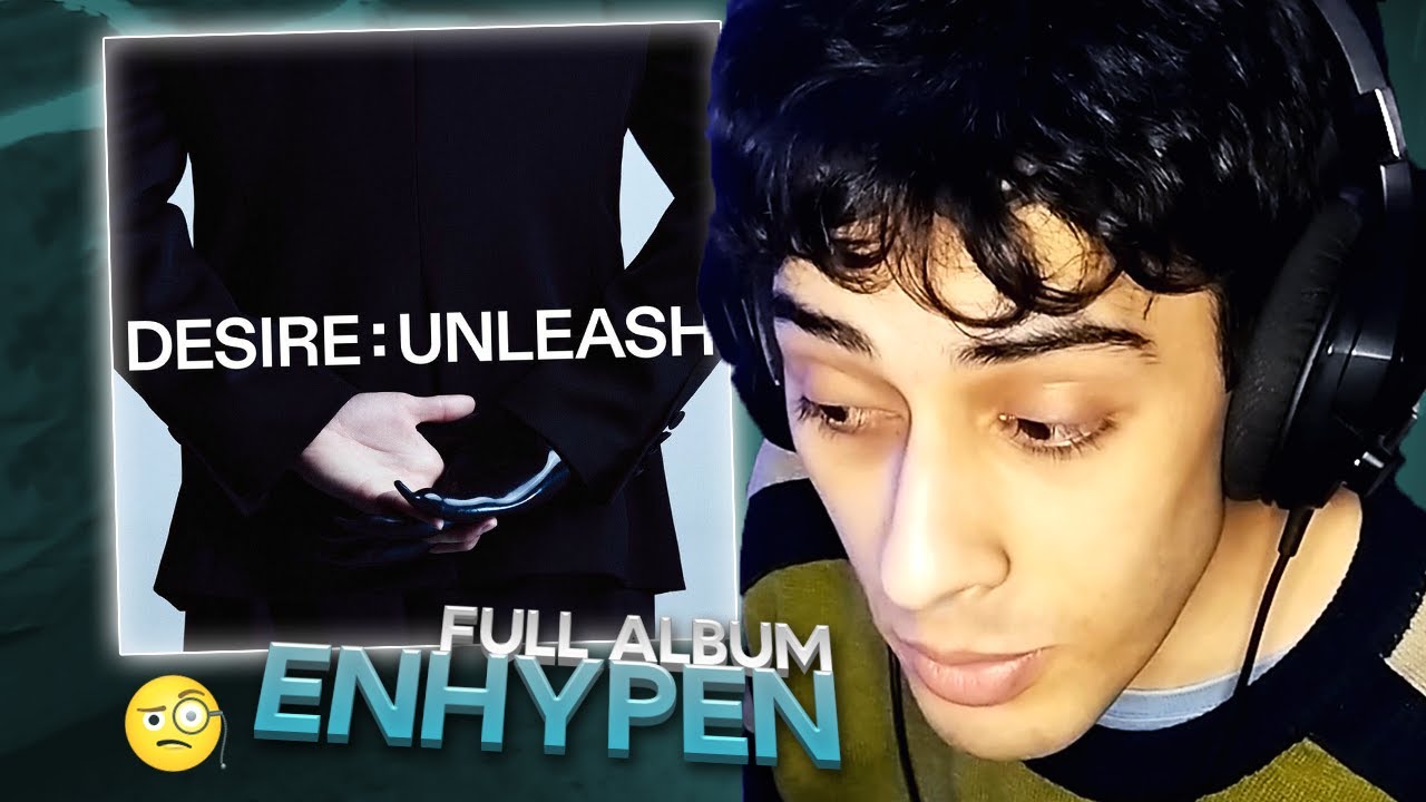 Reacción y análisis al álbum “DESIRE : UNLEASH” – ENHYPEN