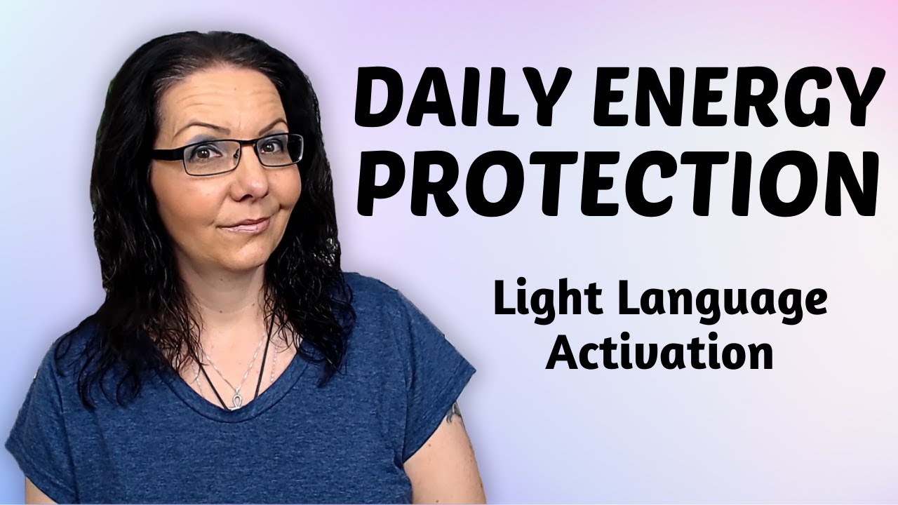 Light Language Activation To Energetically Protect & Shield Yourself Throughout The Day
