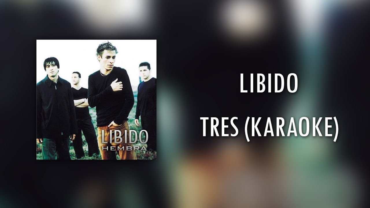 Libido - Tres (Karaoke)