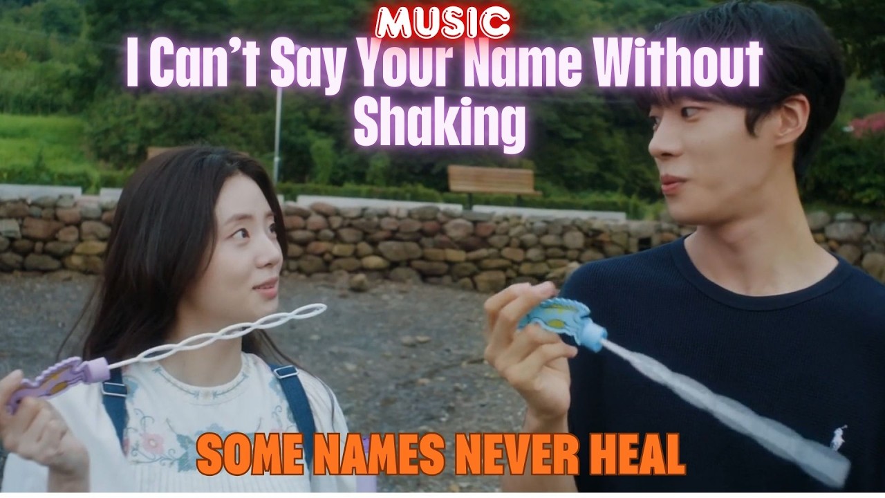 I Can’t Say Your Name Without Shaking 💔🕯️Some Names Never Heal #kdrama #newmusic #cdrama #korean