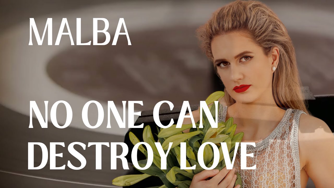 MALBA - No One Can Destroy Love (I'M IN LOVE) - Official Music Audio