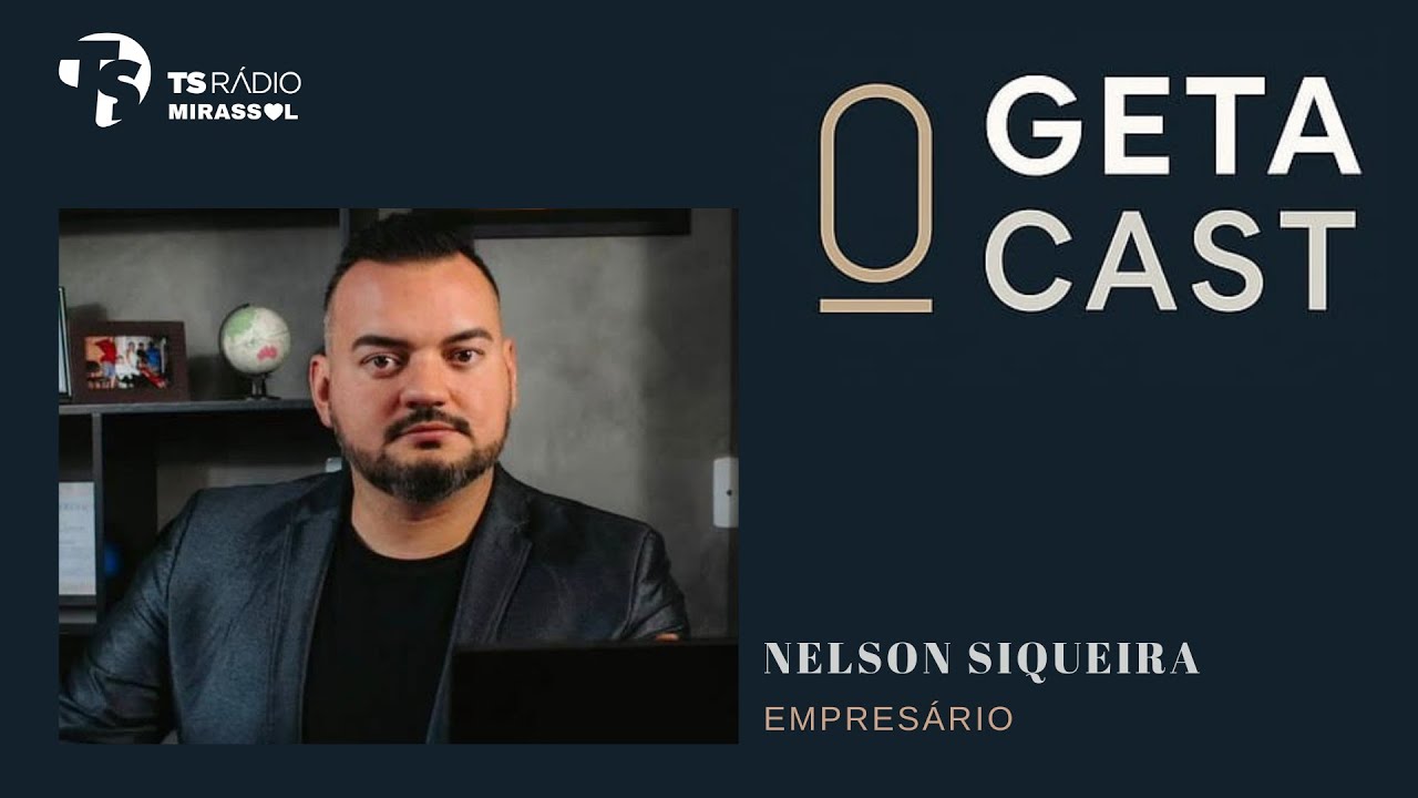 ELE TRANSFORMOU UM NEGÓCIO EM FRANQUIA 🎙️| Nelson Siqueira | GetaCast #16
