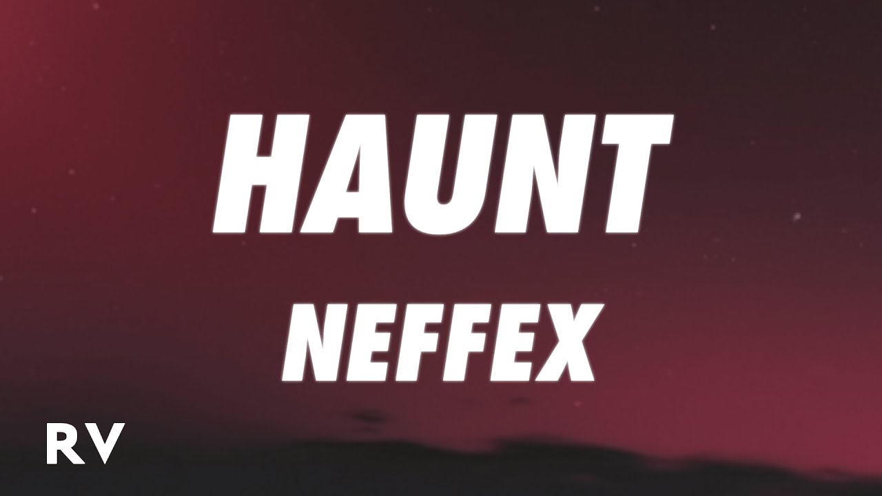 NEFFEX - Haunt (Lyrics)