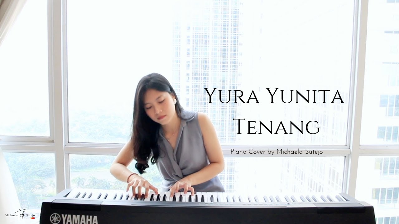 Yura Yunita - Tenang | Piano Cover by Michaela Sutejo